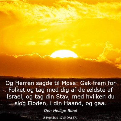 Picture 03 - 2 Mosebog 17:5 DA1871 - Og Herren sagde til Mose: Gak frem for Folket og - Bible Verse Picture