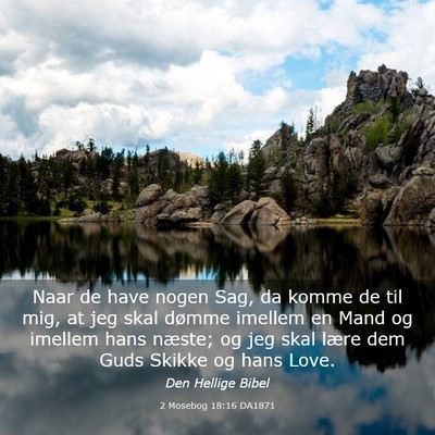 Picture 03 - 2 Mosebog 18:16 DA1871 - Naar de have nogen Sag, da komme de til mig, at - Bible Verse Picture