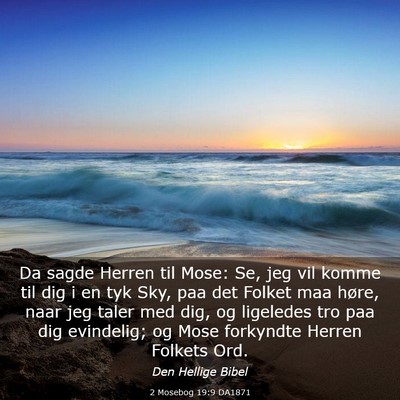 Picture 03 - 2 Mosebog 19:9 DA1871 - Da sagde Herren til Mose: Se, jeg vil komme til - Bible Verse Picture