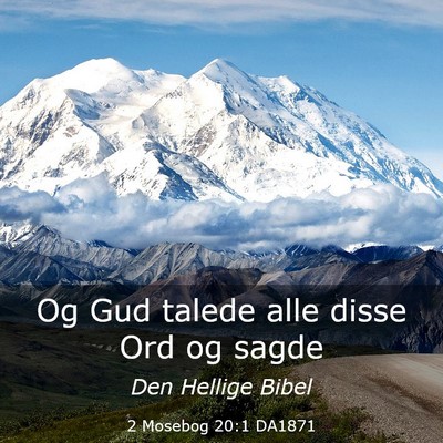 Picture 03 - 2 Mosebog 20:1 DA1871 - Og Gud talede alle disse Ord og - Bible Verse Picture