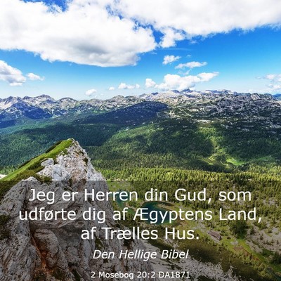 Picture 03 - 2 Mosebog 20:2 DA1871 - Jeg er Herren din Gud, som udførte dig af - Bible Verse Picture
