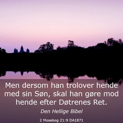 Picture 03 - 2 Mosebog 21:9 DA1871 - Men dersom han trolover hende med sin Søn, skal - Bible Verse Picture