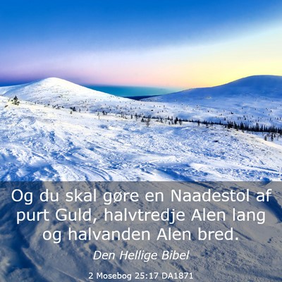 Picture 03 - 2 Mosebog 25:17 DA1871 - Og du skal gøre en Naadestol af purt Guld, - Bible Verse Picture