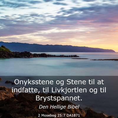 Picture 03 - 2 Mosebog 25:7 DA1871 - Onyksstene og Stene til at indfatte, til - Bible Verse Picture