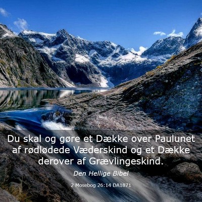 Picture 03 - 2 Mosebog 26:14 DA1871 - Du skal og gøre et Dække over Paulunet af - Bible Verse Picture