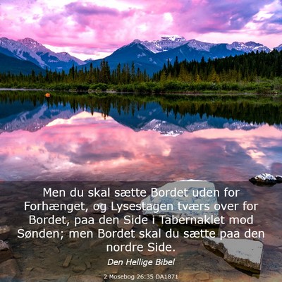 Picture 03 - 2 Mosebog 26:35 DA1871 - Men du skal sætte Bordet uden for Forhænget, og - Bible Verse Picture