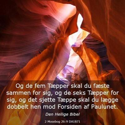 Picture 03 - 2 Mosebog 26:9 DA1871 - Og de fem Tæpper skal du fæste sammen for sig, - Bible Verse Picture