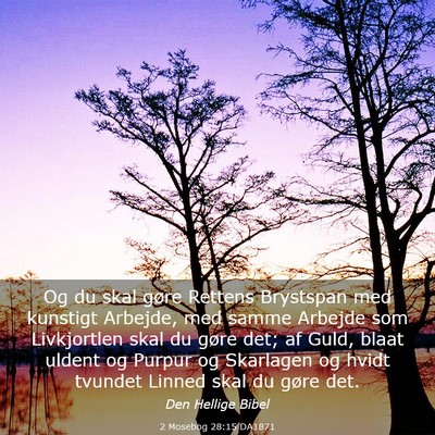 Picture 03 - 2 Mosebog 28:15 DA1871 - Og du skal gøre Rettens Brystspan med kunstigt - Bible Verse Picture