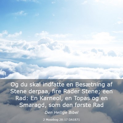 Picture 03 - 2 Mosebog 28:17 DA1871 - Og du skal indfatte en Besætning af Stene - Bible Verse Picture