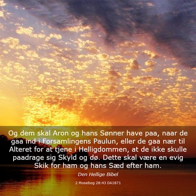 Picture 03 - 2 Mosebog 28:43 DA1871 - Og dem skal Aron og hans Sønner have paa, naar - Bible Verse Picture