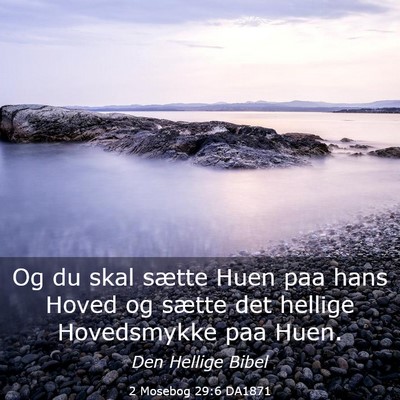 Picture 03 - 2 Mosebog 29:6 DA1871 - Og du skal sætte Huen paa hans Hoved og sætte - Bible Verse Picture