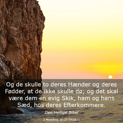 Picture 03 - 2 Mosebog 30:21 DA1871 - Og de skulle to deres Hænder og deres Fødder, - Bible Verse Picture