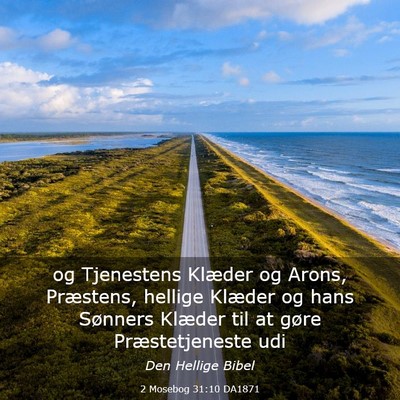 Picture 03 - 2 Mosebog 31:10 DA1871 - og Tjenestens Klæder og Arons, Præstens, - Bible Verse Picture