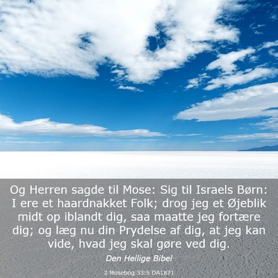Picture 03 - 2 Mosebog 33:5 DA1871 - Og Herren sagde til Mose: Sig til Israels Børn: - Bible Verse Picture
