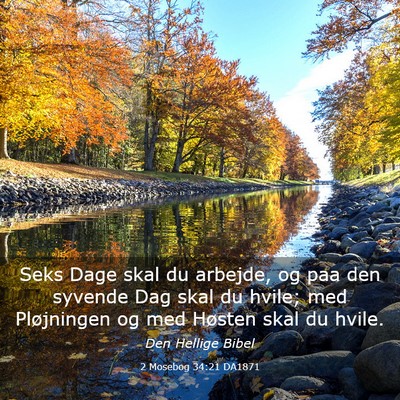 Picture 03 - 2 Mosebog 34:21 DA1871 - Seks Dage skal du arbejde, og paa den syvende Dag - Bible Verse Picture