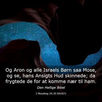 Picture 03 - 2 Mosebog 34:30 DA1871 - Og Aron og alle Israels Børn saa Mose, og se, - Bible Verse Picture