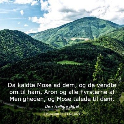 Picture 03 - 2 Mosebog 34:31 DA1871 - Da kaldte Mose ad dem, og de vendte om til ham, - Bible Verse Picture