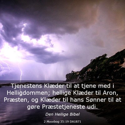 Picture 03 - 2 Mosebog 35:19 DA1871 - Tjenestens Klæder til at tjene med i - Bible Verse Picture