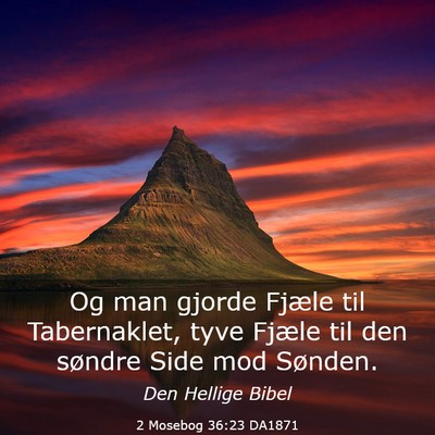 Picture 03 - 2 Mosebog 36:23 DA1871 - Og man gjorde Fjæle til Tabernaklet, tyve Fjæle - Bible Verse Picture