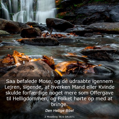 Picture 03 - 2 Mosebog 36:6 DA1871 - Saa befalede Mose, og de udraabte igennem Lejren, - Bible Verse Picture