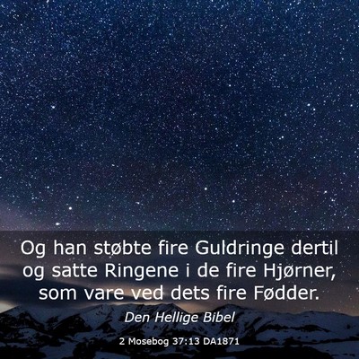 Picture 03 - 2 Mosebog 37:13 DA1871 - Og han støbte fire Guldringe dertil og satte - Bible Verse Picture