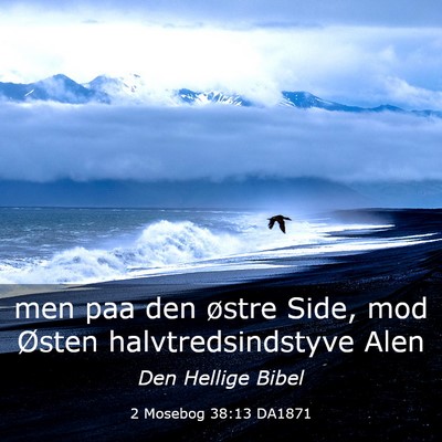 Picture 03 - 2 Mosebog 38:13 DA1871 - men paa den østre Side, mod Østen - Bible Verse Picture