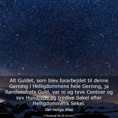 Picture 03 - 2 Mosebog 38:24 DA1871 - Alt Guldet, som blev forarbejdet til denne - Bible Verse Picture