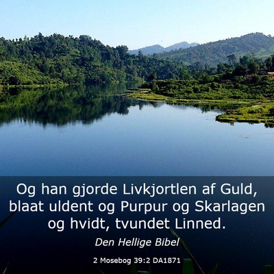 Picture 03 - 2 Mosebog 39:2 DA1871 - Og han gjorde Livkjortlen af Guld, blaat uldent - Bible Verse Picture
