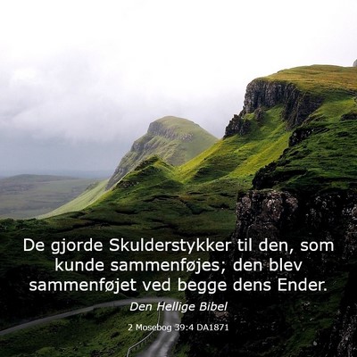 Picture 03 - 2 Mosebog 39:4 DA1871 - De gjorde Skulderstykker til den, som kunde - Bible Verse Picture