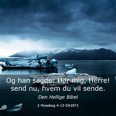 Picture 03 - 2 Mosebog 4:13 DA1871 - Og han sagde: Hør mig, Herre! send nu, hvem du - Bible Verse Picture
