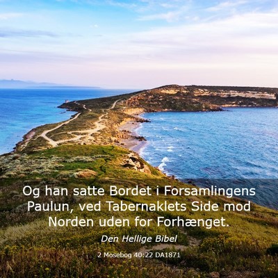 Picture 03 - 2 Mosebog 40:22 DA1871 - Og han satte Bordet i Forsamlingens Paulun, ved - Bible Verse Picture