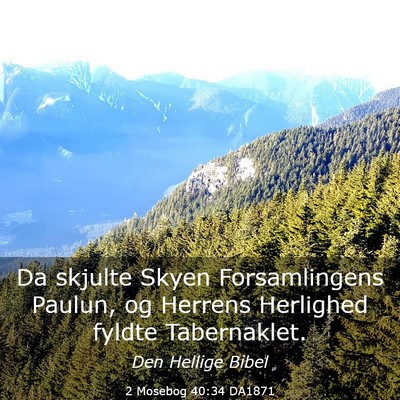 Picture 03 - 2 Mosebog 40:34 DA1871 - Da skjulte Skyen Forsamlingens Paulun, og Herrens - Bible Verse Picture