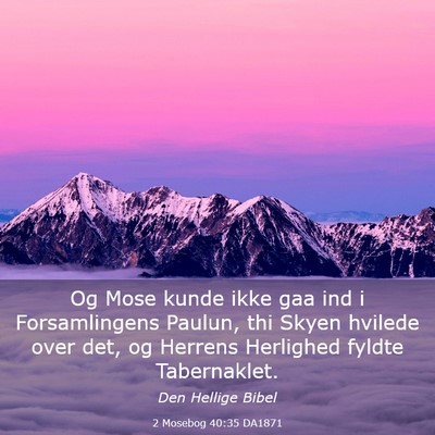 Picture 03 - 2 Mosebog 40:35 DA1871 - Og Mose kunde ikke gaa ind i Forsamlingens - Bible Verse Picture