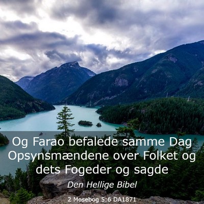 Picture 03 - 2 Mosebog 5:6 DA1871 - Og Farao befalede samme Dag Opsynsmændene over - Bible Verse Picture