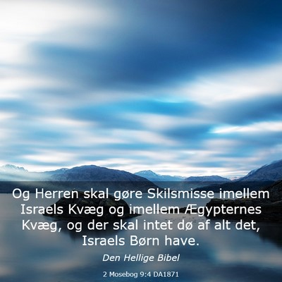 Picture 03 - 2 Mosebog 9:4 DA1871 - Og Herren skal gøre Skilsmisse imellem Israels - Bible Verse Picture
