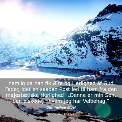Picture 03 - 2 Peter 1:17 DA1871 - nemlig da han fik Ære og Herlighed af Gud Fader, - Bible Verse Picture