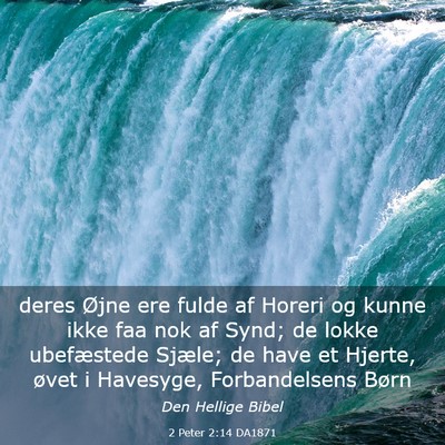 Picture 03 - 2 Peter 2:14 DA1871 - deres Øjne ere fulde af Horeri og kunne ikke faa - Bible Verse Picture