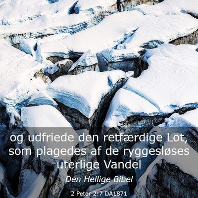 Picture 03 - 2 Peter 2:7 DA1871 - og udfriede den retfærdige Lot, som plagedes af - Bible Verse Picture