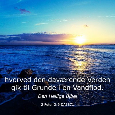 Picture 03 - 2 Peter 3:6 DA1871 - hvorved den daværende Verden gik til Grunde i en - Bible Verse Picture