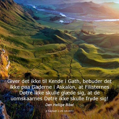 Picture 03 - 2 Samuel 1:20 DA1871 - Giver det ikke til Kende i Gath, bebuder det ikke - Bible Verse Picture