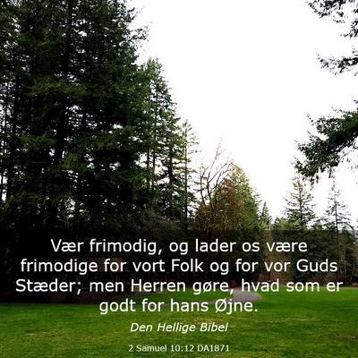Picture 03 - 2 Samuel 10:12 DA1871 - Vær frimodig, og lader os være frimodige for - Bible Verse Picture