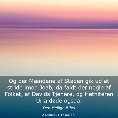 Picture 03 - 2 Samuel 11:17 DA1871 - Og der Mændene af Staden gik ud at stride imod - Bible Verse Picture