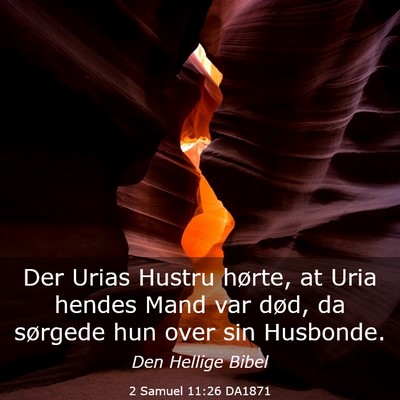Picture 03 - 2 Samuel 11:26 DA1871 - Der Urias Hustru hørte, at Uria hendes Mand var - Bible Verse Picture