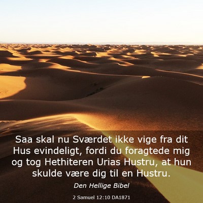 Picture 03 - 2 Samuel 12:10 DA1871 - Saa skal nu Sværdet ikke vige fra dit Hus - Bible Verse Picture
