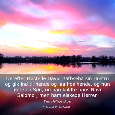 Picture 03 - 2 Samuel 12:24 DA1871 - Derefter trøstede David Bathseba sin Hustru og - Bible Verse Picture