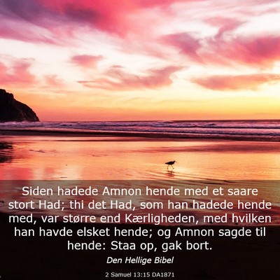 Picture 03 - 2 Samuel 13:15 DA1871 - Siden hadede Amnon hende med et saare stort Had; - Bible Verse Picture