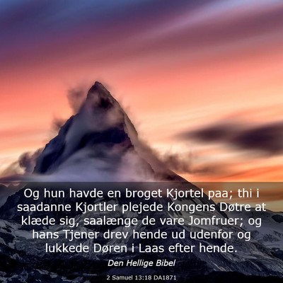Picture 03 - 2 Samuel 13:18 DA1871 - Og hun havde en broget Kjortel paa; thi i - Bible Verse Picture