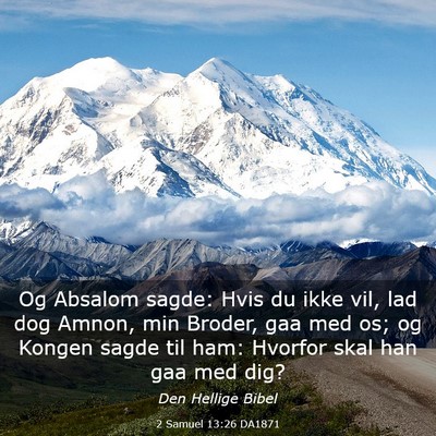 Picture 03 - 2 Samuel 13:26 DA1871 - Og Absalom sagde: Hvis du ikke vil, lad dog - Bible Verse Picture