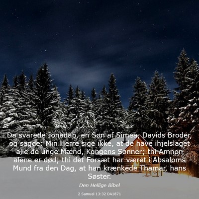 Picture 03 - 2 Samuel 13:32 DA1871 - Da svarede Jonadab, en Søn af Simea, Davids - Bible Verse Picture