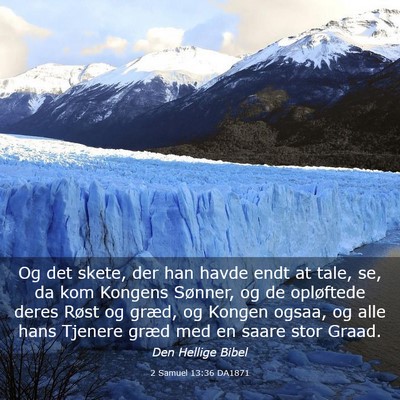 Picture 03 - 2 Samuel 13:36 DA1871 - Og det skete, der han havde endt at tale, se, da - Bible Verse Picture